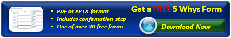 Get a free copy of a 5 Whys form to make problem solving easier