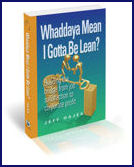 Whaddaya Mean I Gotta Be Lean? book image